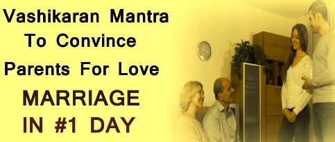 Mantra To Convince Parents For Love Marriage